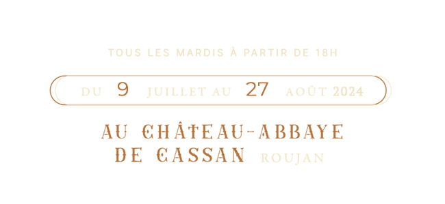 Tous les mardis à partir de 18h du 9 juillet au 27 août 2024 au château-Abbaye de Cassan Roujan